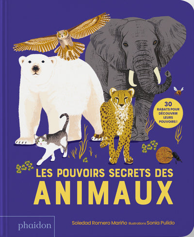 Les Pouvoirs secrets des animaux - 30 rabats pour découvrir leurs pouvoirs !