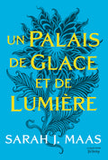 ACOTAR - Tome 4 - Un Palais de glace et de lumière