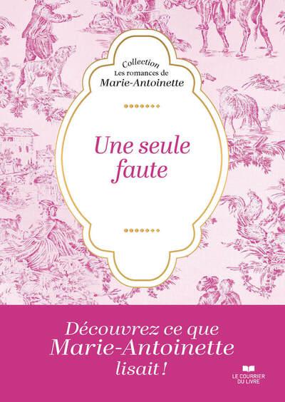 Une seule faute - Les romances de Marie-Antoinette