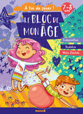 Le bloc de mon âge (7-8 ans) - A toi de jouer ! (Fille et garçon qui jouent) - Labyrinthes - Sudokus - Mots fléchés ...