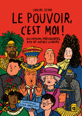 Le pouvoir, c'est moi !