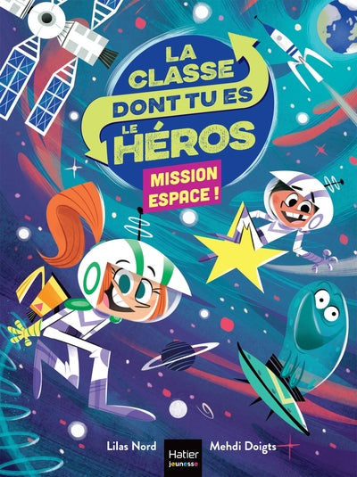 La classe dont tu es le héros - Mission espace ! CP/CE1 6/7 ans