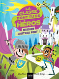 La classe dont tu es le héros - Mission château fort ! CP/CE1 6/7 ans