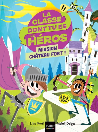 La classe dont tu es le héros - Mission château fort ! CP/CE1 6/7 ans