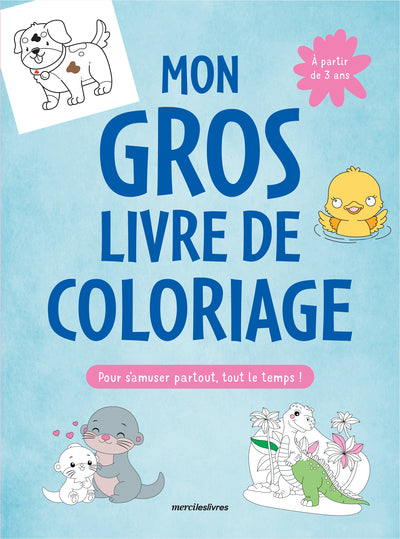 Mon gros livre de coloriage - 3-6 ans