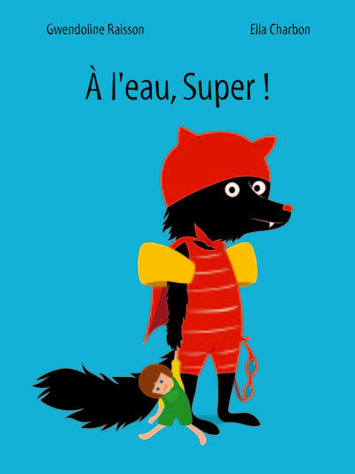 A l'eau, Super!