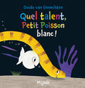 Petit Poisson blanc, quel talent
