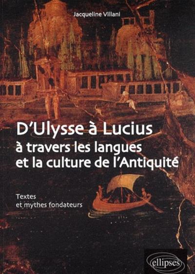 D'Ulysse à Lucius à travers les langues et la culture de l'Antiquité. Textes et mythes fondateurs
