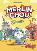 Merlin et Chouchez les chevaliers