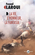 La Vie, l'honneur, la fantasia