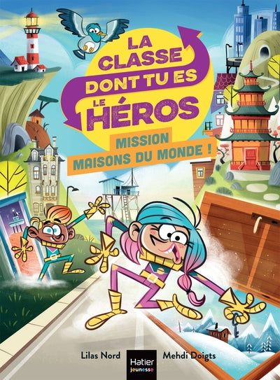 La classe dont tu es le héros - Mission maisons du monde ! CP/CE1 6/7 ans