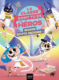 La classe dont tu es le héros - Mission Egypte ancienne !  CP/CE1 6/7 ans