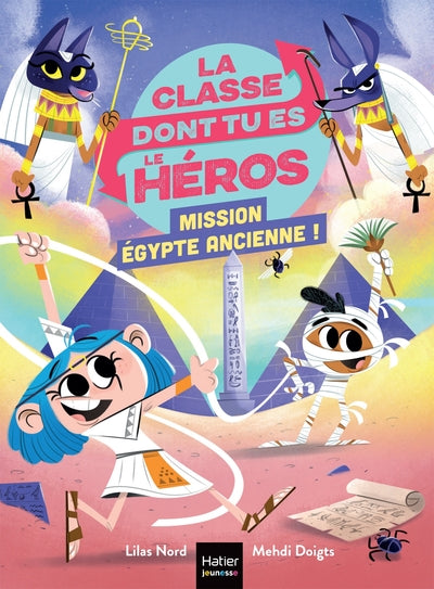 La classe dont tu es le héros - Mission Egypte ancienne !  CP/CE1 6/7 ans