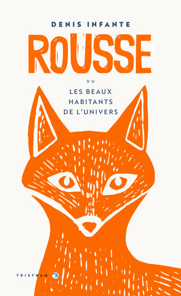 Rousse ou Les beaux habitants de l'univers