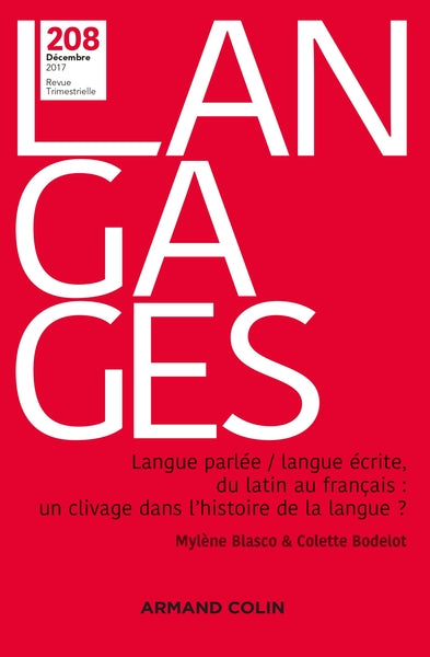 Langages n° 208 (4/2017) Langue parlée / langue écrite, du latin au français : un clivage dans l'his