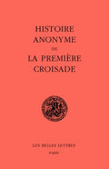 Histoire anonyme de la première Croisade