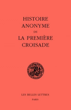 Histoire anonyme de la première Croisade
