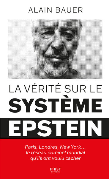 La Vérité sur le système Epstein - Paris, Londres, New York... le réseau criminel mondial qu'ils ont voulu cacher