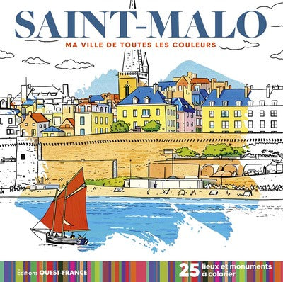 Saint-Malo - Ma ville de toutes les couleurs