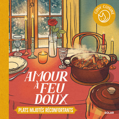 Amour à feux doux - Plats mijotés réconfortants