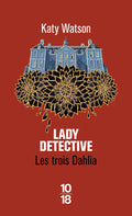 Les Trois Dahlia - Tome 02 Lady Detective