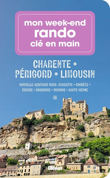 Mon week-end rando clé en main Charente Périgord Limousin