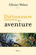 Dictionnaire Amoureux de l'aventure